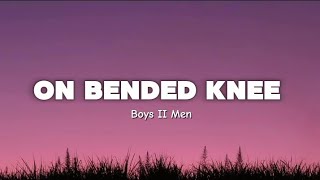 On bended knee  Boys II Men Lirik lagu lyrics [upl. by Tad405]