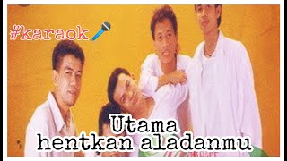 UTAMAHentikan AlasanmuKaraoke🎤 stayhome🏡 [upl. by Ryan]