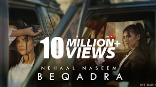 Beqadra  Nehaal Naseem  Official Music Video  Rythmish [upl. by Gnanmas]