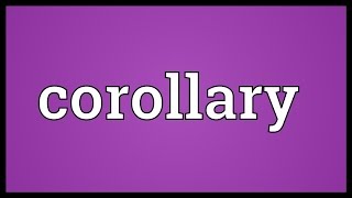 Corollary Meaning [upl. by Landahl593]