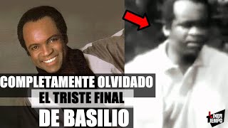 ¡OLVIDADO EL TRISTE FINAL DE BASILIO QUE NADIE RECUERDA [upl. by Ojaras299]