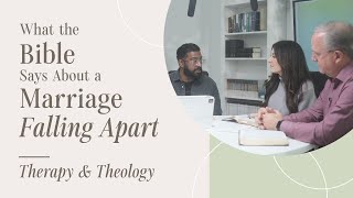 What the Bible Says About a Marriage Falling Apart  Therapy amp Theology [upl. by Odell]