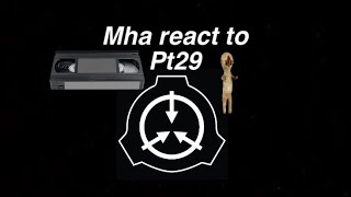 Mha react to…scp [upl. by Iram]