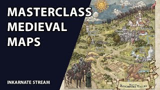 Masterclass Medieval Maps  Inkarnate Stream [upl. by Doerrer404]