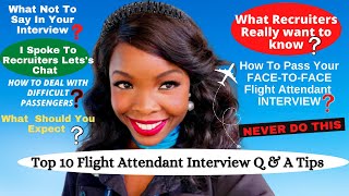 FLIGHT ATTENDANT INTERVIEW QUESTIONS AND ANSWERS  TIPS amp WHAT NOT TO DO [upl. by Nodrog]