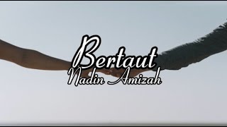 Bertaut  Nadin Amizah Lyrics [upl. by Blaire456]