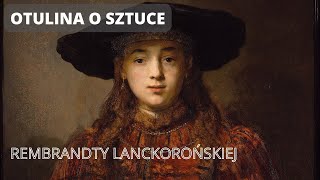 Rembrandty Lanckorońskiej  Podcast quotOtulina o sztucequot s01 e18 [upl. by Ceciley]