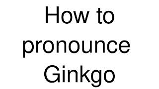 How to Pronounce correctly Ginkgo [upl. by Malvie]