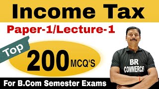 Income Tax  Paper 1 MCQs  Bcom Semester  BR COMMERCE [upl. by Acsicnarf513]