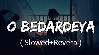 O Bedardeya  Lofi Slowed reverb Hindi Song  KK Lofi Official New Hindi Song [upl. by Keene]