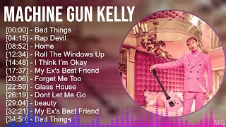 Machine Gun Kelly 2024 MIX Playlist  Bad Things Rap Devil Home Roll The Windows Up [upl. by Iow]