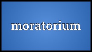 Moratorium Meaning [upl. by Colligan641]