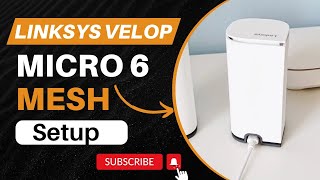 Linksys Velop Micro 6 Mesh Setup amp Installation Guide [upl. by Ahsikcin]