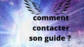 Comment contacter son guide spirituel [upl. by Tempest]