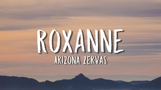 Arizona Zervas  Roxanne Lyrics [upl. by Elimaj966]