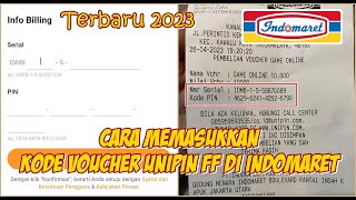 Cara Memasukkan Kode Voucher Unipin Free Fire Di Indomaret Terbaru 2023 [upl. by Ynattirb]