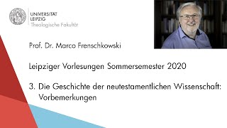 Prof Frenschkowski  Vorlesungen 2020  3 Geschichte Neutestamentl Wissenschaft Vorbemerkungen [upl. by Jannel202]