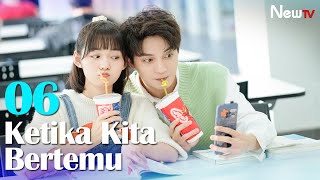 【INDO SUB】EP 06丨Ketika Kita Bertemu丨When I See Your Face丨脸盲少女的未知爱情 [upl. by Dutch]