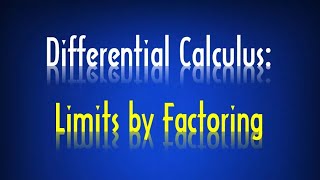 Differential Calculus Limits by Factoring [upl. by Nyrmak]