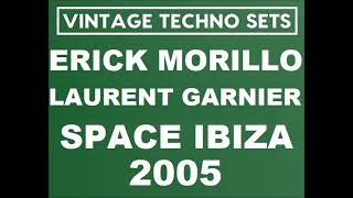 ERICK MORILLO amp LAURENT GARNIER SPACE IBIZA 2005 [upl. by Enerual622]