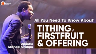 TITHING FIRSTFRUIT AND OFFERING  All You Need To Know About It  Apostle Michael Orokpo [upl. by Nolyat]