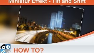 How To  Miniatur Effect  Tilt and Shift  Tutorial Photoshop Deutsch [upl. by Ellinnet121]