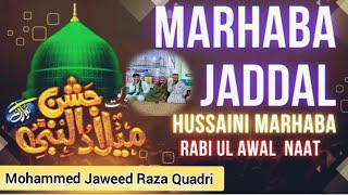 marhaba marhaba jaddal hussaini marhaba naat sharif Mohammed Jaweed Raza Quadri Greenrose7862 [upl. by Sallie714]