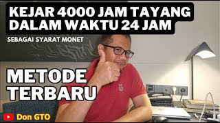 Strategi Terbaru Kejar 4000 Jam Tayang dalam waktu 24 Jam sebagai Syarat Monetisasi  DonGTO [upl. by Luemas252]