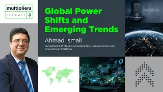 Multipliers Ep14  Global Power Shifts and Emerging Trends [upl. by Erodoeht7]