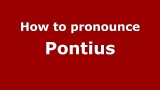 How to pronounce Pontius ItalianItaly  PronounceNamescom [upl. by Stoeber]