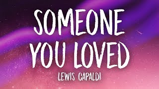 Lewis Capaldi  Someone You Loved Lyrics [upl. by Eladal]