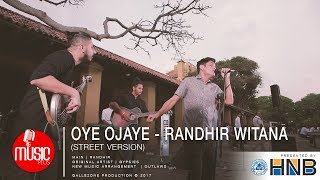 Oye Ojaye Street Version  Randhir Witana [upl. by Ardnua679]