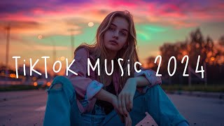 Trending songs 2024 🥃 Chill songs to feel good  Tiktok 2024 best songs [upl. by Nessej]