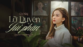 LỠ DUYÊN TỦI PHẬN l ÚT NHỊ l Official MV [upl. by Adore46]