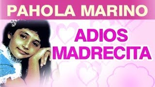 Pahola Marino  Adios Madrecita musica [upl. by Aehtla]