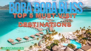 Top 5 MustVisit Destinations in Bora Bora [upl. by Erminna585]