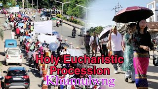 Episode2  Holy Eucharistic Procession  2024  Khumulwng  CLT [upl. by Htenay]