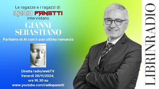 Librinradio parliamo con Gianni Sebastiano di quotSuperintelligenzaquot [upl. by Godred485]