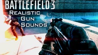 Battlefield 3 Realistic Gun Sounds [upl. by Arihaj24]