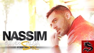 Nassim  Cuando Salga El Sol Videoclip Oficial [upl. by Ethelyn283]