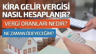 KÄ°RA GELÄ°R VERGÄ°SÄ° NASIL HESAPLANIR VERGÄ° ORANLARI NEDÄ°R NE ZAMAN Ã–DEMELÄ°YÄ°M [upl. by Hgielsa960]