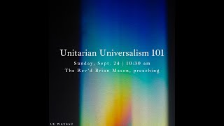 Unitarian Universalism 101 [upl. by Oiceladni]