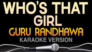 WHO’S THAT GIRL Karaoke with Lyrics Ikka Ft Guru Randhawa  SingTunes [upl. by Sirromed]