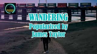 WANDERING by JAMES TAYLOR KARAOKE [upl. by Akimak]