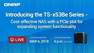 Introducing the TSx53Be Series  Costeffective NAS with a PCIe slot [upl. by Aun]