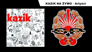 KAZIK NA ŻYWO  Artyści OFFICIAL AUDIO [upl. by Akessej]