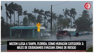 Milton llega a Tampa Florida como huracán categoría 3 miles de ciudadanos evacuan zonas de riesgo [upl. by Novj630]