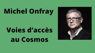 Introduction  Voies d’accès au Cosmos  Michel Onfray Conférence [upl. by Cart]