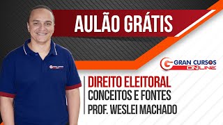 Aulão Gratuito  Direito Eleitoral  Conceitos e Fontes  Prof Weslei Machado [upl. by Elletnahc]