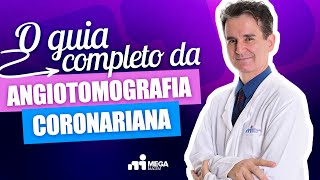 O guia completo da angiotomografia coronariana [upl. by Elva329]